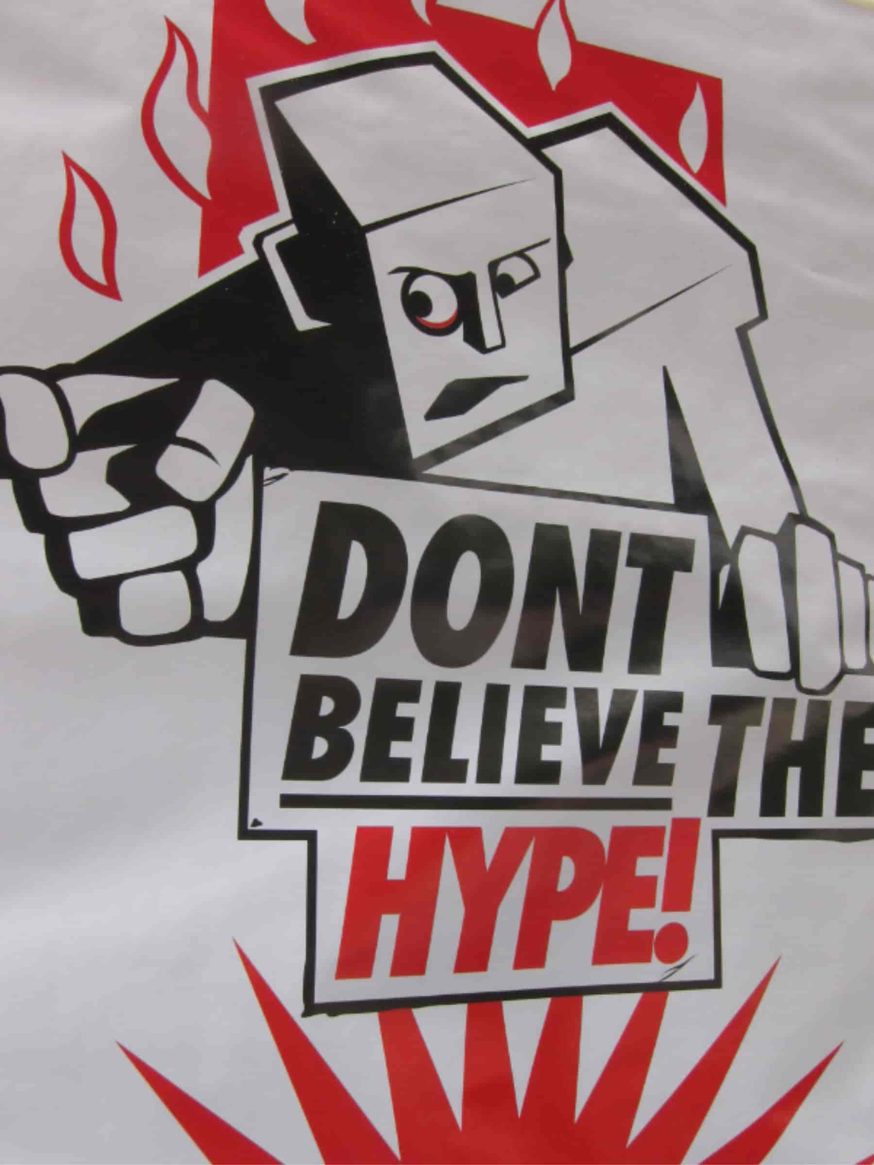 don't believe the hype